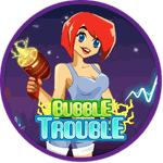 Bubble Trouble